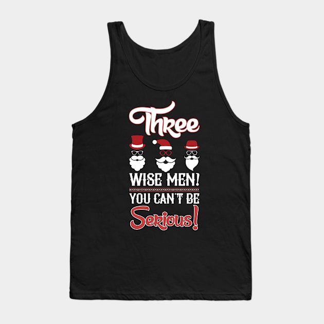 Christmas: Three wise men! You can't be serious! Tank Top by nektarinchen